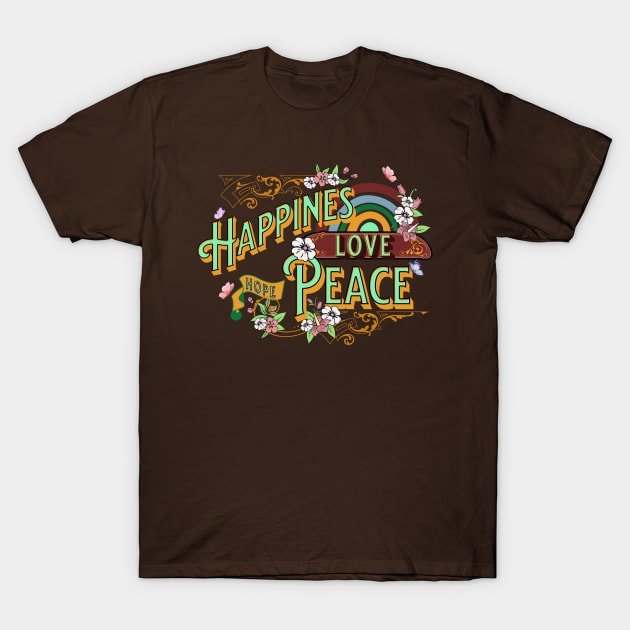 Happiness Hope Love Peace T-Shirt by Berlin Larch Creations